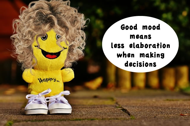 Good Mood means less elaboration when making decisions